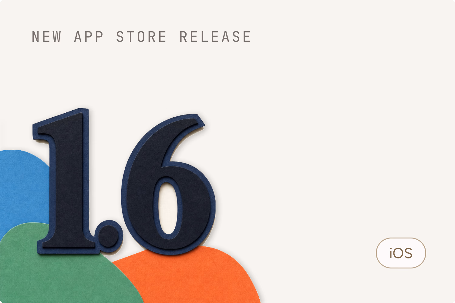 iOS 1.6 — Unified UI & Sharper Gestures
